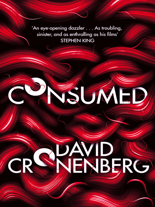 Title details for Consumed by David Cronenberg - Available